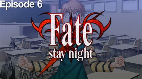 Fatestay Night Episode 6 Fate Route Lets Play Youtube