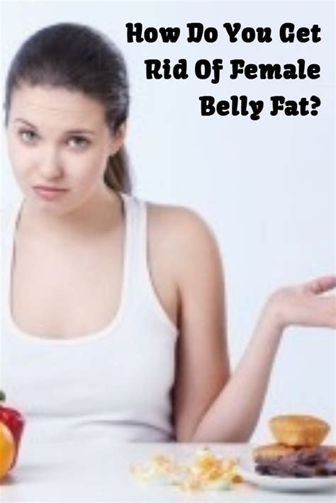 How Do You Get Rid Of Female Belly Fat Female Belly Fat Lose