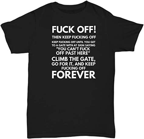 Funny Fuck Off T Shirt Fuck Off Forever Hilarious Sarcastic Shirts Keepsake Idea