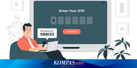 Pengertian Dan Fungsi Kode OTP Halaman All Kompas