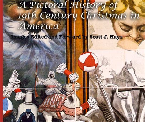A Pictorial History Of 19th Century Christmas In America By Scott Hays