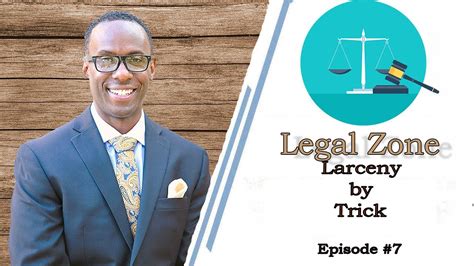 Larceny By Trick The Legal Zone Blog And Podcast Episode 8 Youtube