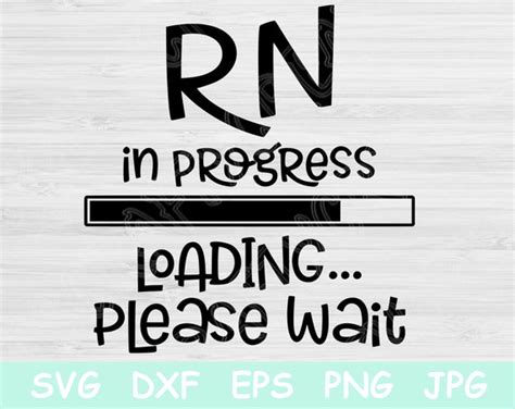 Rn In Progress Loading Please Wait Nursing Student Rn Svg Etsy