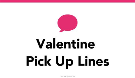 110 valentine pick up lines and rizz