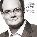 Lauren's Southern Gospel Blog: The Singer & The Song - Pat Barker - CD ...