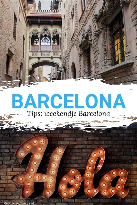 Weekendje Barcelona Bekijk De Leukste Tips Voor Een Weekendje Barcelona Barcelona Tips