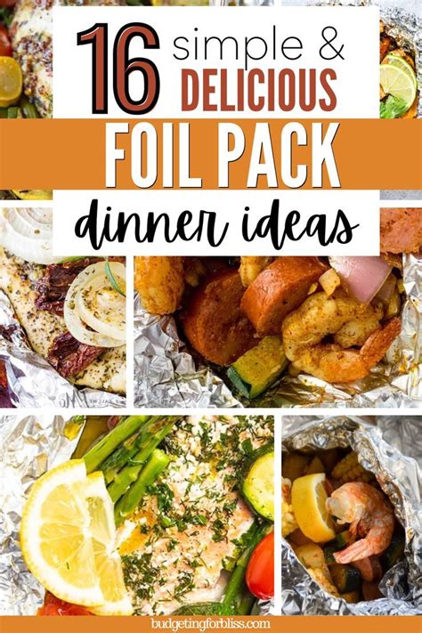 Foil Packet Filled With Different Types Of Food And The Words 16 Simple And Delicious Foil Pack