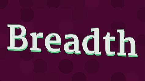 Breadth Pronunciation How To Pronounce Breadth Youtube