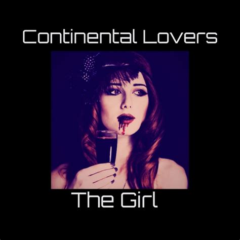 The Girl Single By Continental Lovers Spotify