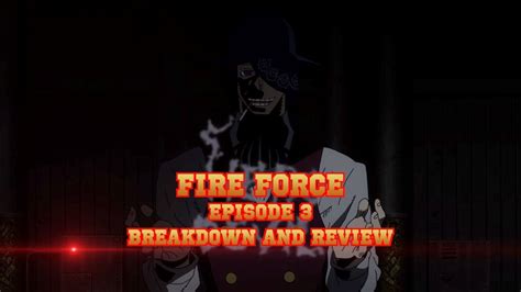Fire Force Episode 3 Breakdown And Review The World Building Episode