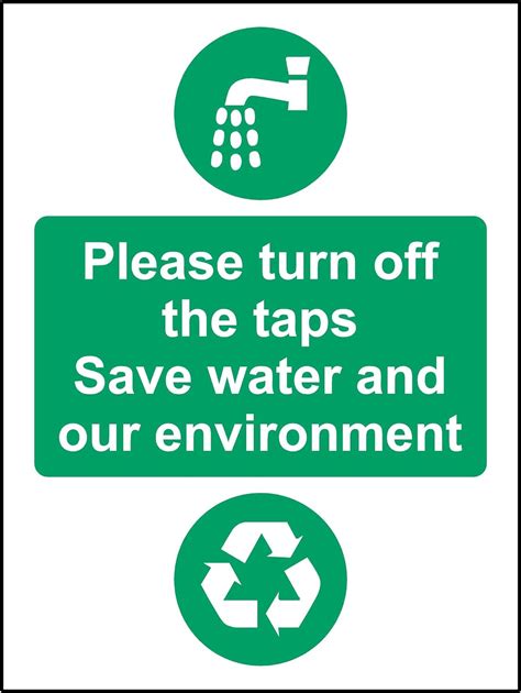Please Turn Off The Taps Save Water And Our Environment Safety Sign