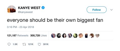 Everyone Should Be Their Own Biggest Fan Kanyewest Real Quotes Mood Quotes Tweet Quotes
