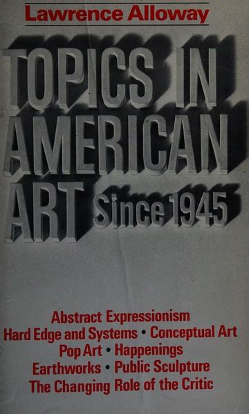 Topics In American Art Since 1945 Alloway Lawrence 1926 1990 Free