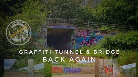 Graffiti Tunnel And Bridge Back Again Youtube