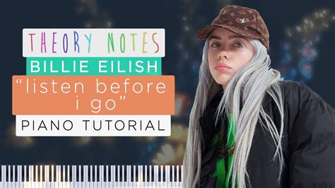 How To Play Billie Eilish Listen Before I Go Theory Notes Piano Tutorial Youtube