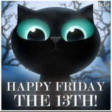 Happy Friday The 13th Friday The 13th Friday The 13th Quotes Happy