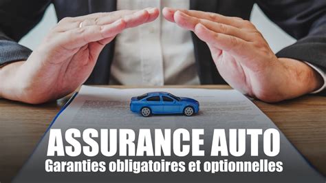 Assurance Auto Liste Des Garanties Obligatoires Et Optionnelles