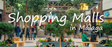 Shopping Malls And Opening Hours Shopping Day In Malaga