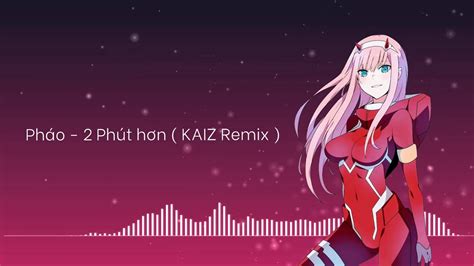 แปลไทย Pháo 2 Phút Hơn Kaiz Remix Sub Vnenth Youtube