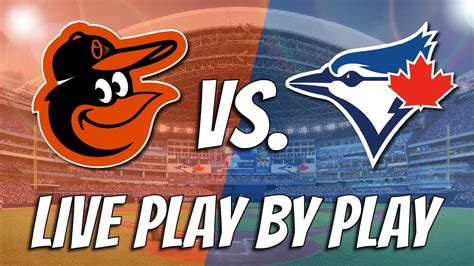 Baltimore Orioles Vs Toronto Blue Jays Live Play By Playreaction