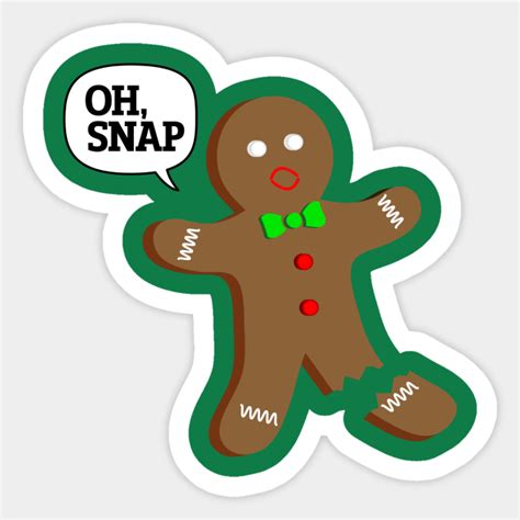 Oh Snap Gingerbread Man Funny Christmas Winter Sticker Teepublic
