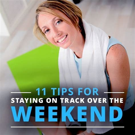 11 tips for staying on track over the weekend weekend workout skinny ms weekend motivation