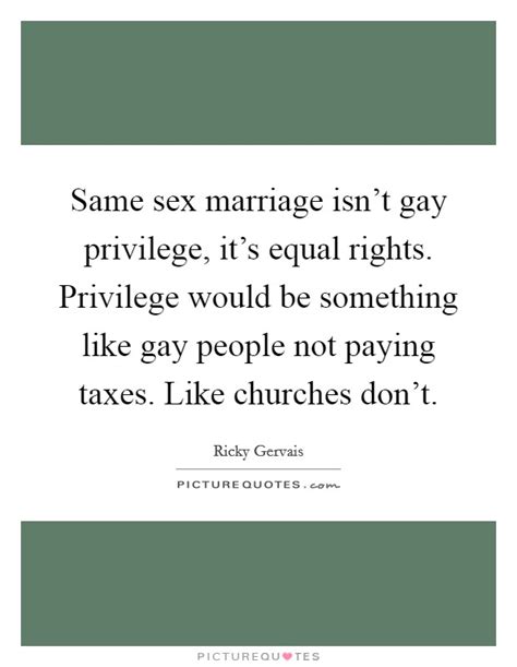 same sex marriage isn t gay privilege it s equal rights picture quotes