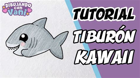 Como Dibujar Tiburon Kawaii Dibujos Anime Faciles Paso A Paso How