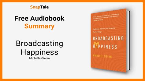 Broadcasting Happiness By Michelle Gielan Book Summary Youtube