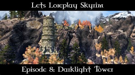 Darklight Tower Immersive Roleplay The Elder Scrolls V Skyrim Episode 8 Youtube