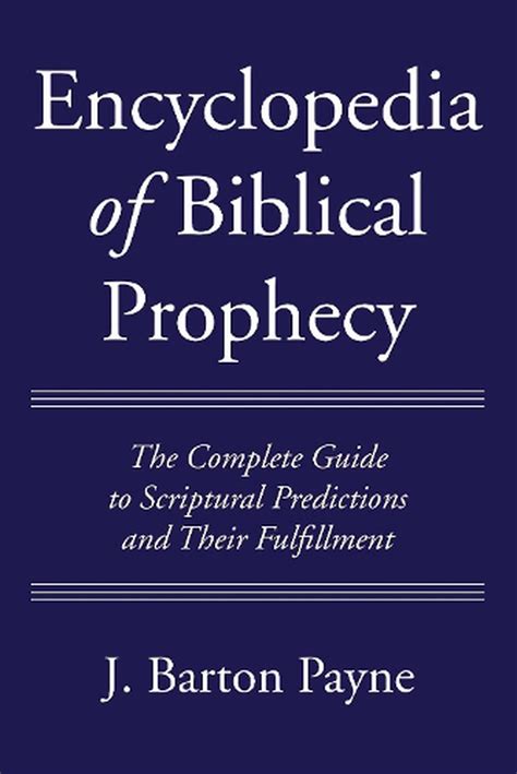 Encyclopedia Of Biblical Prophecy By J Barton Payne English