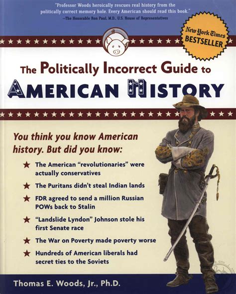 The Politically Incorrect Guide To American History By Thomas E Woods