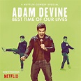 Adam Devine: Best Time of Our Lives Pictures | Rotten Tomatoes