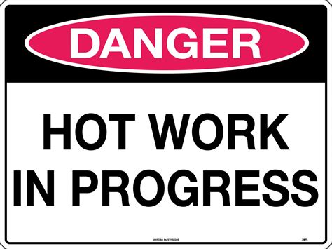 Danger Hot Work In Progress Danger Signs Uss