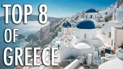Top 8 Most Incredible Places In Greece Travel Guide Youtube