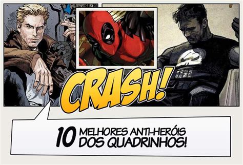 Os 10 Melhores Anti Heróis Dos Quadrinhos Legião Dos Heróis