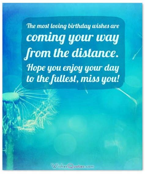Perfect for a long distance friend! 30+ Birthday Wishes For Someone Special Who Is Far Away