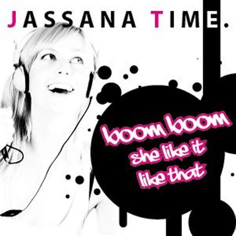 Stream Boom Boom She Like It Like That By Jassana Time Listen
