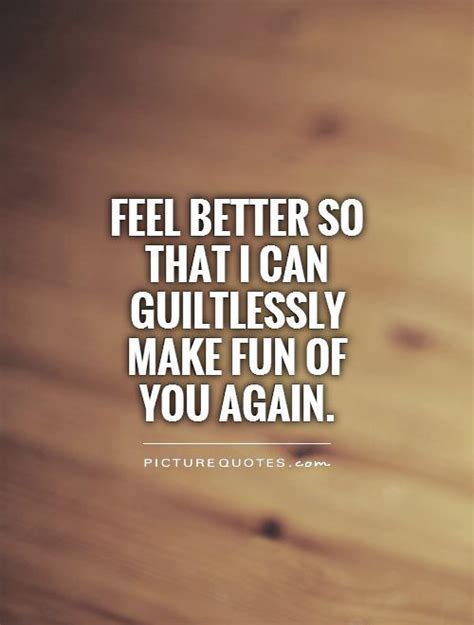 Feel Better Quotes And Sayings Feel Better Picture Quotes