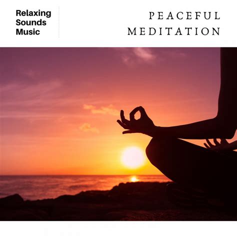 Peaceful Meditation Music Album By Relaxing Radiance Spotify