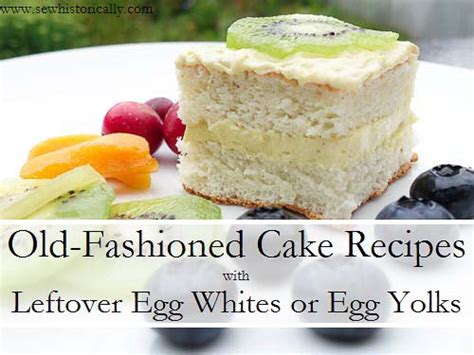 10 Old Fashioned Cake Recipes With Leftover Egg Whites Or Egg Yolks