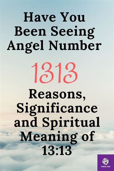 learn the meaning of angel number 1313 and why you keep seeing 13 13 where ever you turn get a