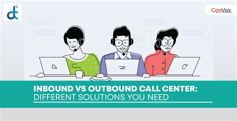 Inbound Vs Outbound Call Center Different Solutions You Need Deepijatel