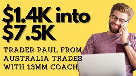 Trader Paul From Australia Up From 1400 To 7500 With 13 Market Moves