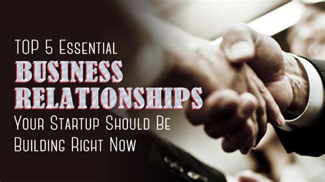Top 5 Essential Business Relationships Your Startup Should Be Building Now