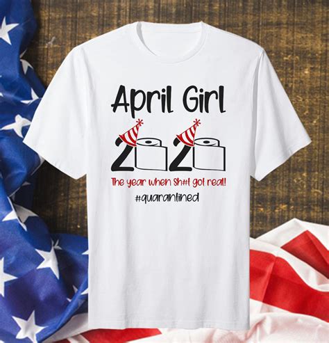 Anniversary gifts for him quarantine. April Girl 2020 Quarantined Birthday Shirt The Year ...