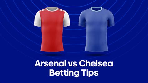 Arsenal Vs Chelsea Odds Predictions And Betting Tips 20523