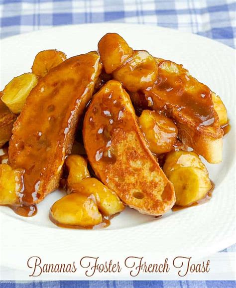 bananas foster french toast ideal for mothers day or easter