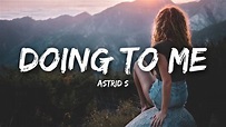 Astrid S - Doing To Me (Lyrics) - YouTube