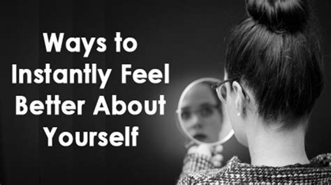Ways To Instantly Feel Better About Yourself Womenworking